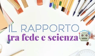 Il rapporto tra fede e scienza