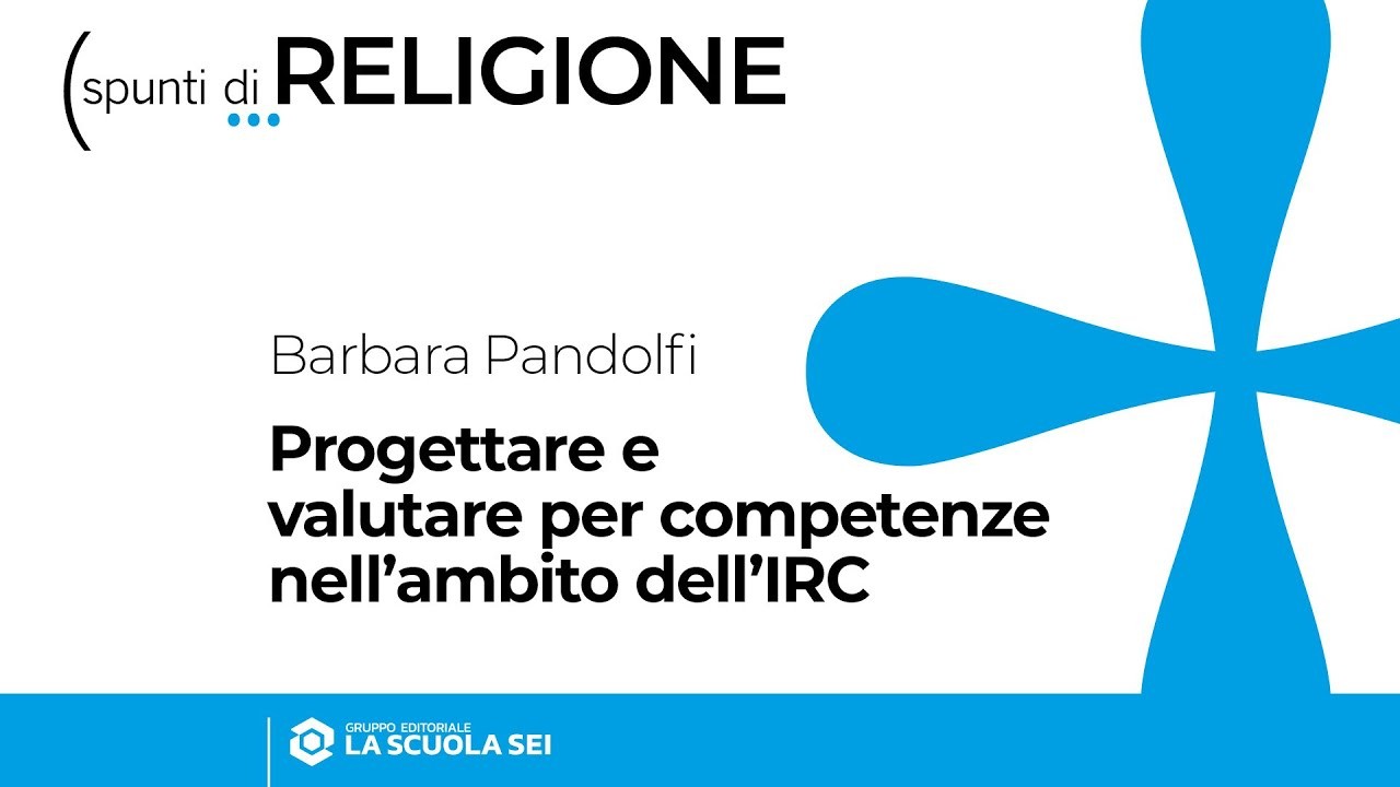 Religione | Secondaria di 1° e 2° grado | Progettare e valutare per competenze nell'ambito dell'IRC